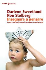 Insegnare a pensare. Come crescere bambini che sanno usare la testa