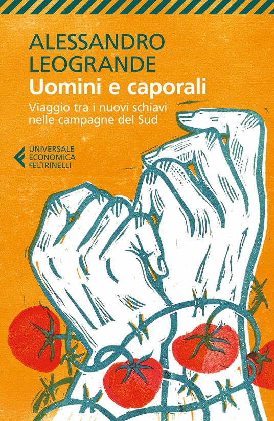 Uomini e caporali. Viaggio tra i nuovi schiavi nelle campagne del Sud - Alessandro Leogrande - ebook