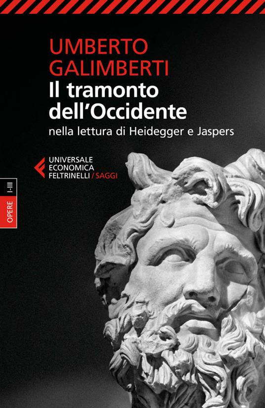 Il tramonto dell'Occidente nella lettura di Heidegger e Jaspers - Umberto Galimberti - ebook