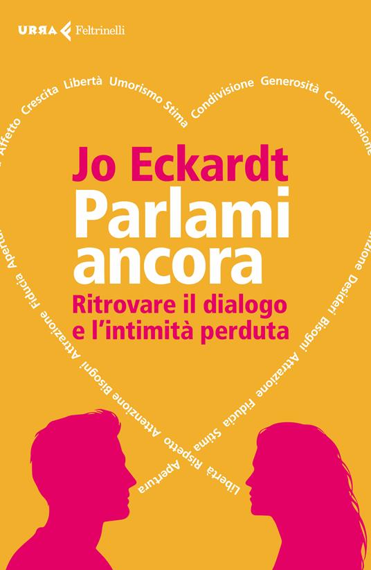 Parlami ancora. Ritrovare il dialogo e l'intimità perduta - Jo Eckardt,Cristina Malimpensa - ebook