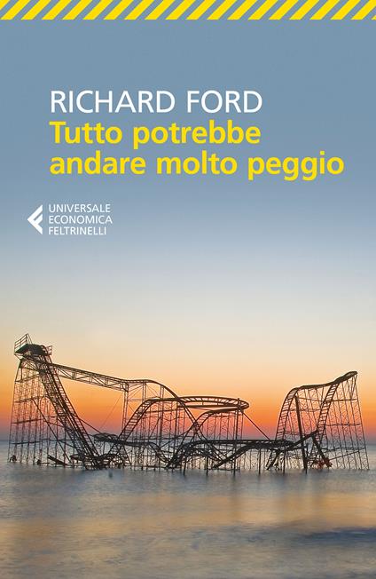 Tutto potrebbe andare molto peggio - Richard Ford,Vincenzo Mantovani - ebook