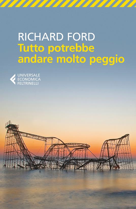 Tutto potrebbe andare molto peggio - Richard Ford,Vincenzo Mantovani - ebook