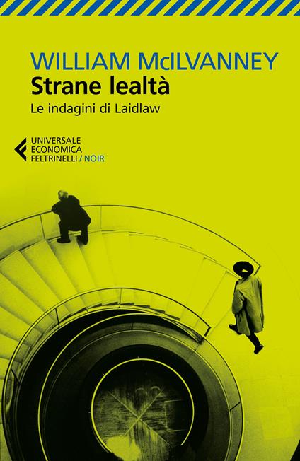 Strane lealtà. Le indagini di Laidlaw - William McIlvanney,Alfredo Colitto - ebook