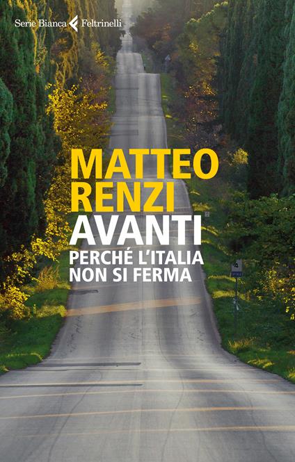 Avanti. Perché l'Italia non si ferma - Matteo Renzi - ebook