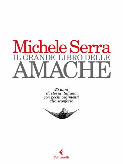 Il grande libro delle amache - Michele Serra,Giacomo Papi - ebook