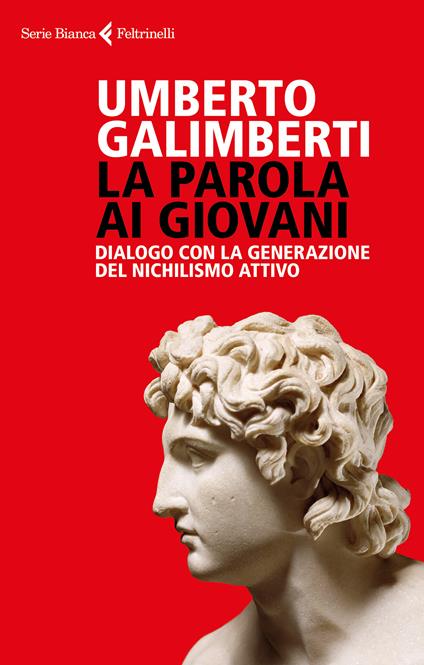 La parola ai giovani. Dialogo con la generazione del nichilismo attivo - Umberto Galimberti - ebook