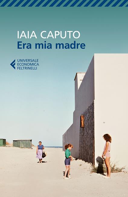 Era mia madre - Iaia Caputo - ebook