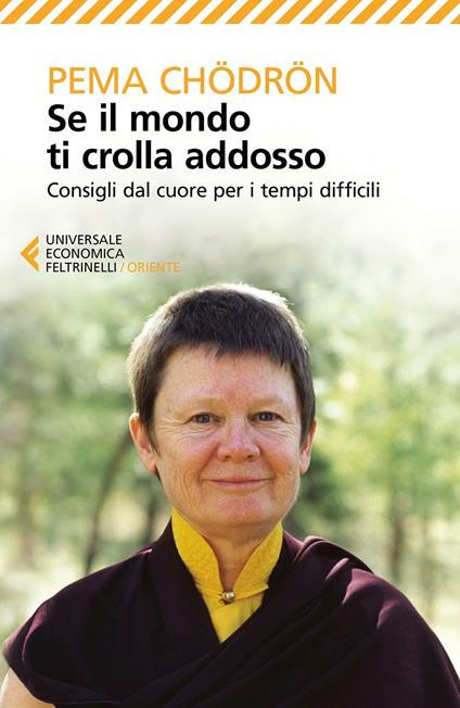 Se il mondo ti crolla addosso. Consigli dal cuore per i tempi difficili - Pema Chödrön,Raffaella Gerola - ebook