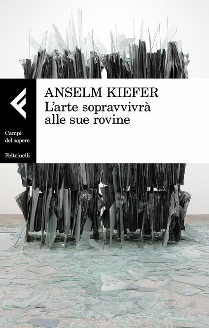 L' arte sopravvivrà alle sue rovine - Anselm Kiefer,Deborah Borca - ebook