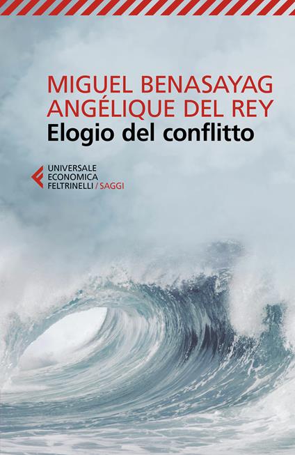 Elogio del conflitto - Miguel Benasayag,Angélique Del Rey,Federico Leoni - ebook