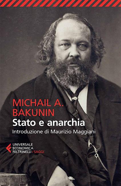 Stato e anarchia - Michail Bakunin,Giovanni Corradini,Nicole Vincileoni - ebook