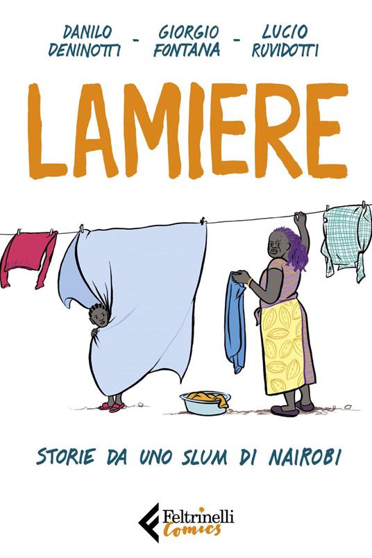 Lamiere. Storie da uno slum di Nairobi - Danilo Deninotti,Giorgio Fontana,Lucio Ruvidotti - ebook
