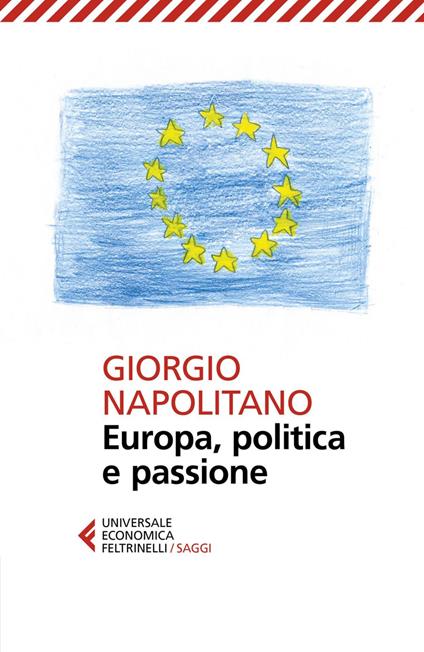 Europa, politica e passione - Giorgio Napolitano - ebook