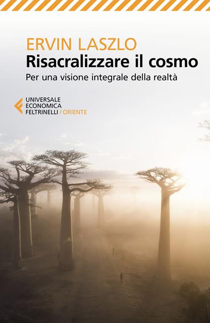 Risacralizzare il cosmo. Per una visione integrale della realtà - Ervin László,Marco Massignan - ebook