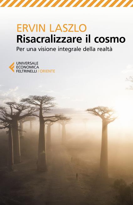 Risacralizzare il cosmo. Per una visione integrale della realtà - Ervin László,Marco Massignan - ebook