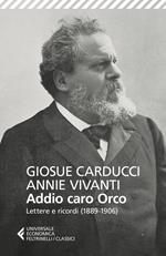 Addio caro orco. Lettere e ricordi (1889-1906)