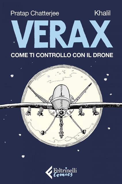 Verax. Come ti controllo con il drone - Khalil Bendit,Pratap Chatterjee,Boris Battaglia - ebook