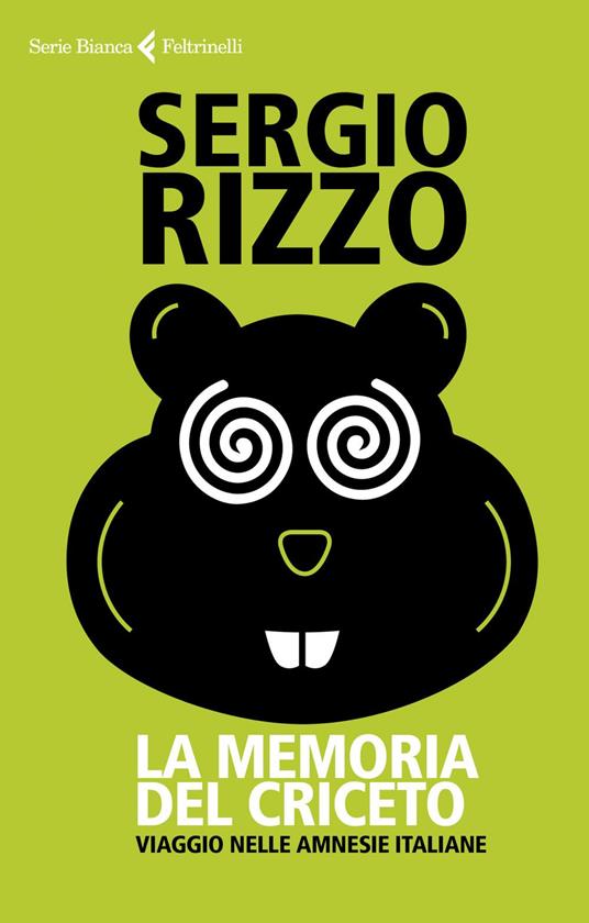 La memoria del criceto. Viaggio nelle amnesie italiane - Sergio Rizzo - ebook