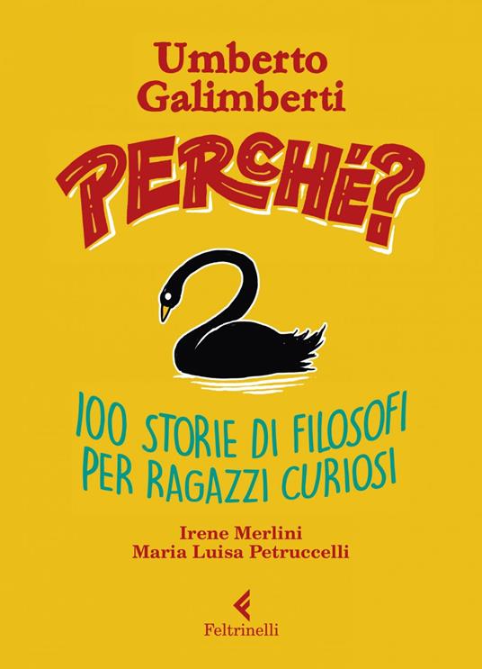 Perché? 100 storie di filosofi per ragazzi curiosi - Umberto Galimberti,Irene Merlini,Maria Luisa Petruccelli - ebook