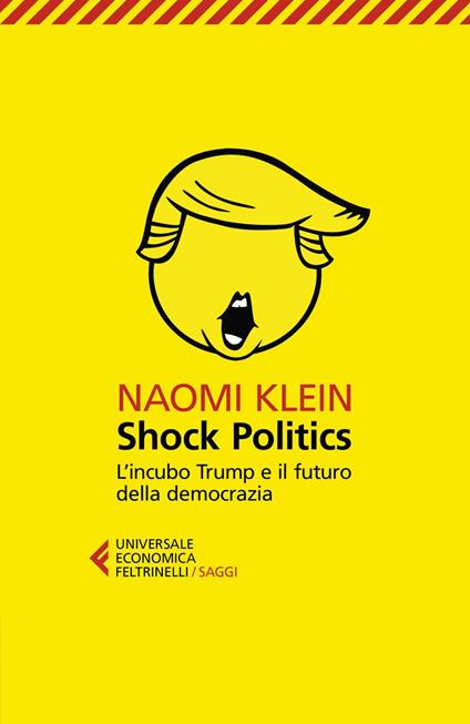 Shock politics. L'incubo Trump e il futuro della democrazia - Naomi Klein,Giancarlo Carlotti - ebook