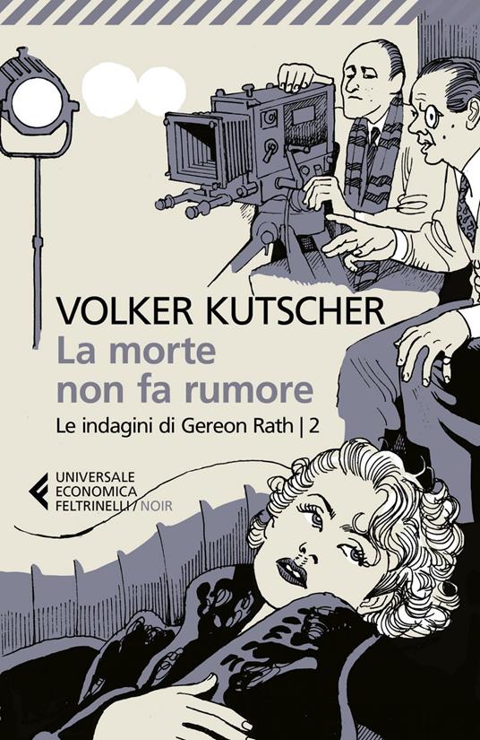 La morte non fa rumore. Le indagini di Gereon Rath. Vol. 2 - Volker Kutscher,Lucia Ferrantini - ebook