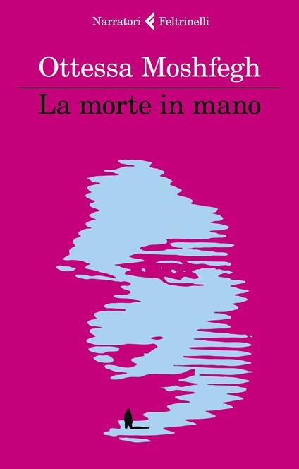 La morte in mano - Ottessa Moshfegh,Gioia Guerzoni - ebook