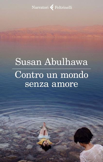 Contro un mondo senza amore - Susan Abulhawa,Giulia Gazzelloni - ebook