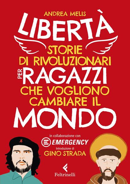 Libertà. Storie di rivoluzionari per ragazzi che vogliono cambiare il mondo - Andrea Melis,Fabio Sardo - ebook