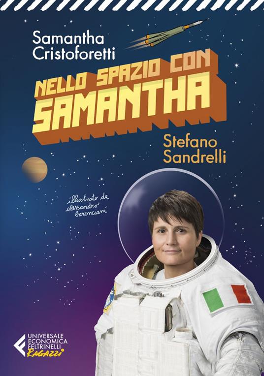 Nello spazio con Samantha - Samantha Cristoforetti,Stefano Sandrelli,Alessandro Baronciani - ebook