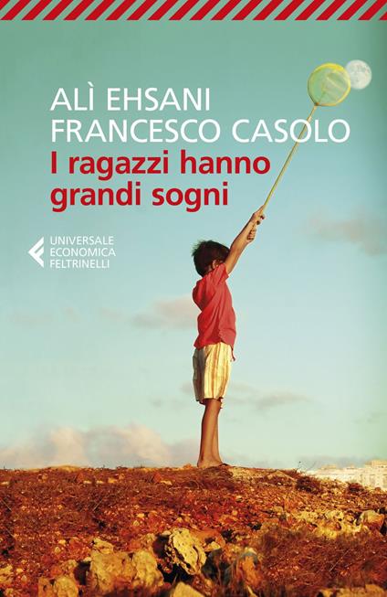 I ragazzi hanno grandi sogni - Francesco Casolo,Alì Ehsani - ebook