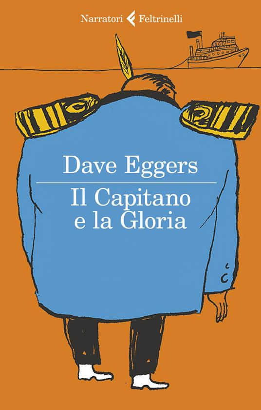 Il Capitano e la Gloria - Dave Eggers,Nathaniel Russell,Vincenzo Mantovani - ebook
