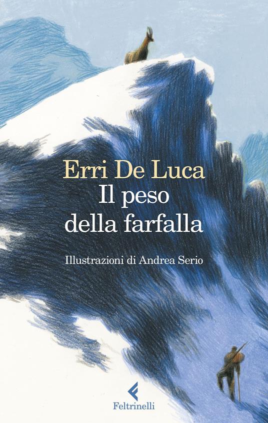 Il peso della farfalla. Ediz. illustrata - Erri De Luca,Andrea Serio - ebook