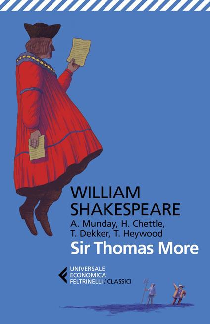 Sir Thomas More. Con Anthony Munday, Henry Chettle, Thomas Heywood, Thomas Dekker. Testo originale a fronte - William Shakespeare,Nadia Fusini,Iolanda Plescia - ebook