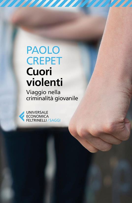 Cuori violenti. Viaggio nella criminalità giovanile - Paolo Crepet - ebook
