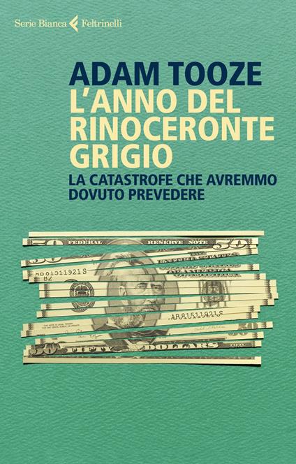 L' anno del rinoceronte grigio. La catastrofe che avremmo dovuto prevedere - Adam Tooze,Chiara Rizzo - ebook