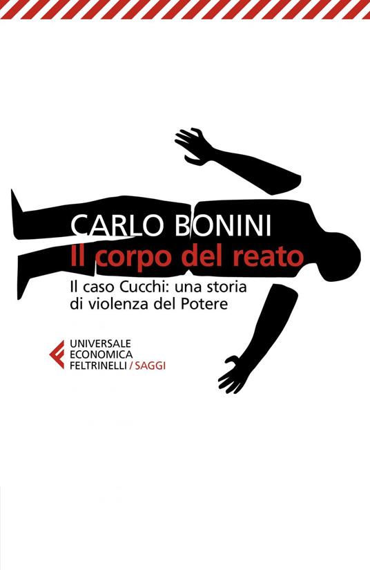 Il corpo del reato. Il caso Cucchi: una storia di violenza del potere - Carlo Bonini - ebook