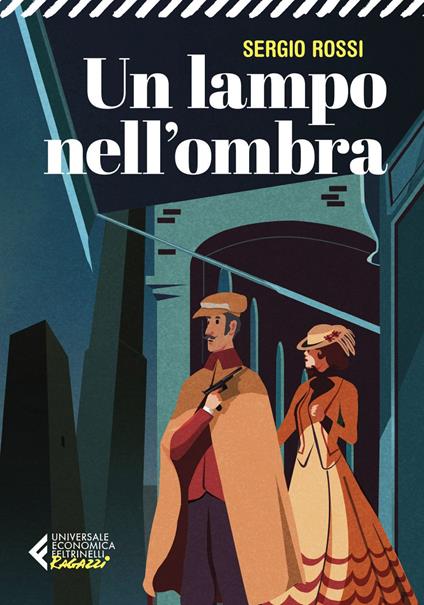 Un lampo nell'ombra. 1909. Delitti, misteri e batticuore nella Regia Polizia Scientifica - Sergio Rossi - ebook