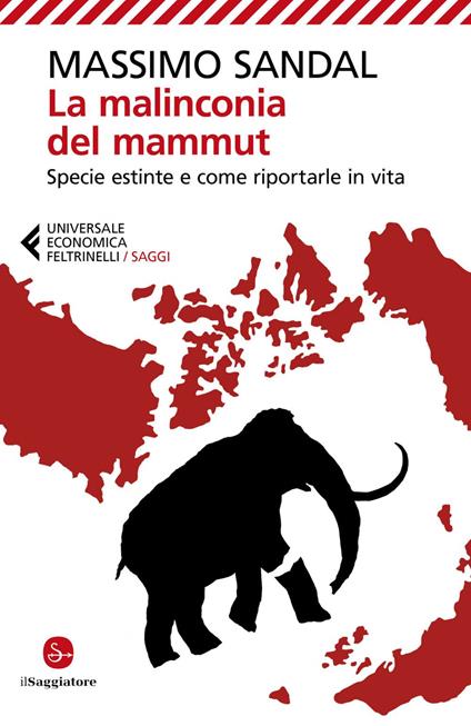 La malinconia del mammut. Specie estinte e come riportarle in vita - Massimo Sandal - ebook