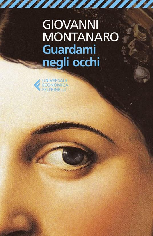 Guardami negli occhi - Giovanni Montanaro - ebook