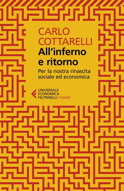 All'inferno e ritorno. Per la nostra rinascita sociale ed economica - Carlo Cottarelli - ebook