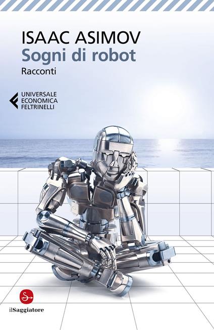 Sogni di robot - Isaac Asimov,Mauro Gaffo - ebook