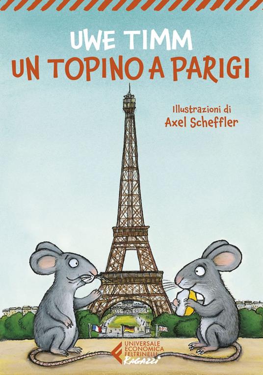 Un topino a Parigi - Uwe Timm,Axel Scheffler,Valentina Freschi - ebook