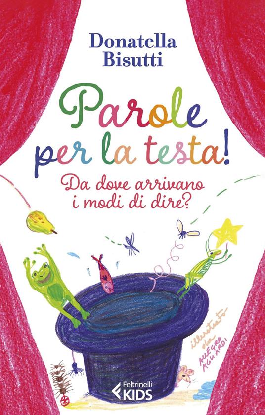 Parole per la testa! Da dove arrivano i modi di dire? - Donatella Bisutti,Allegra Agliardi - ebook