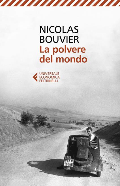 La polvere del mondo - Nicolas Bouvier,Thierry Vernet,Maria Teresa Giaveri - ebook