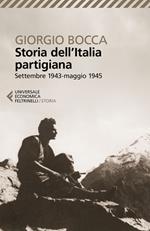 Storia dell'Italia partigiana. Settembre 1943 - maggio 1945