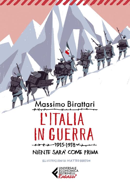 L' Italia in guerra. 1915-1918. Niente sarà più come prima - Massimo Birattari,Matteo Berton - ebook