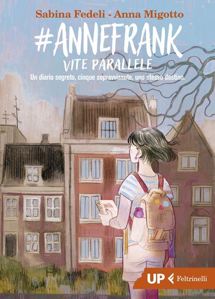 #AnneFrank. Vite parallele - Sabina Fedeli,Anna Migotto,Isabella Mazzanti - ebook