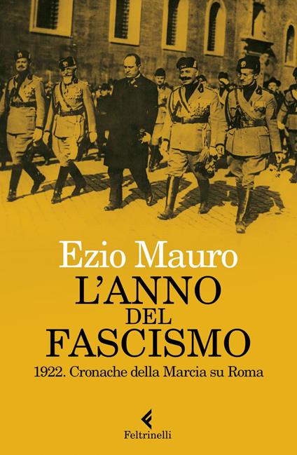 L' anno del fascismo. 1922. Cronache della marcia su Roma - Ezio Mauro - ebook