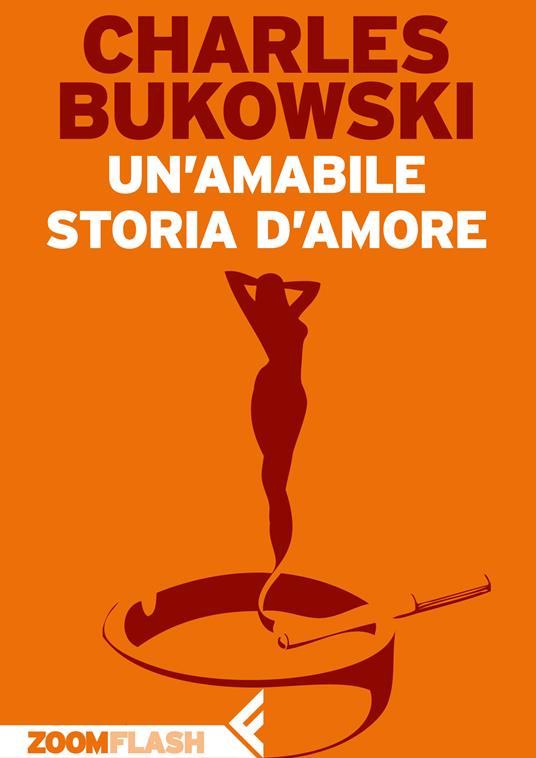 Un' amabile storia d'amore - Charles Bukowski,Pier Francesco Paolini - ebook