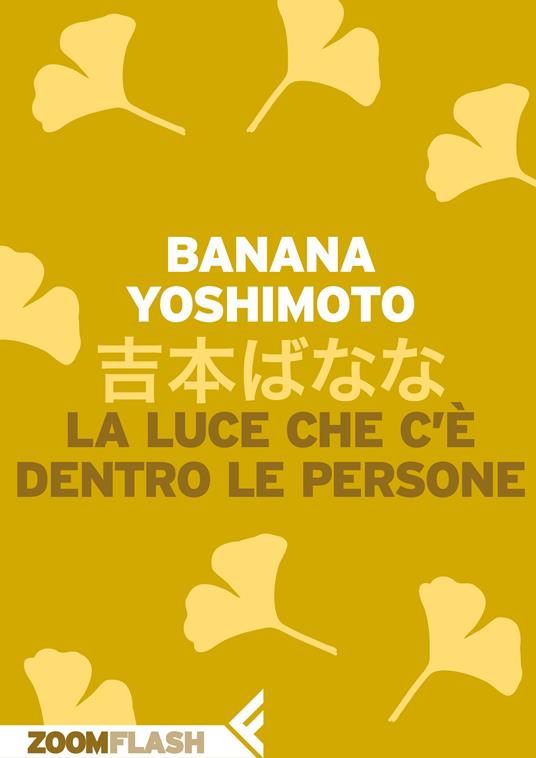La luce che c'è dentro le persone - Banana Yoshimoto,Giorgio Amitrano - ebook